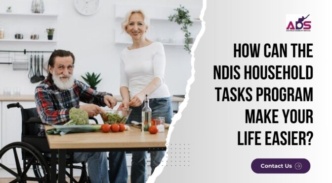 How Can The NDIS Household Tasks Program Make Your Life Easier?